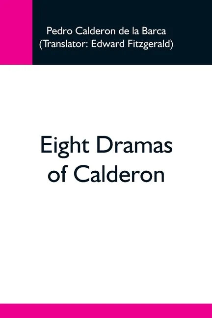 Eight Dramas Of Calderon - Paperback