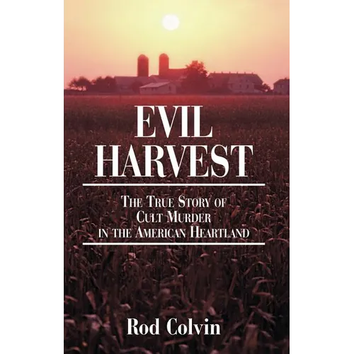 Evil Harvest: The True Story of Cult Murder in the American Heartland - Paperback