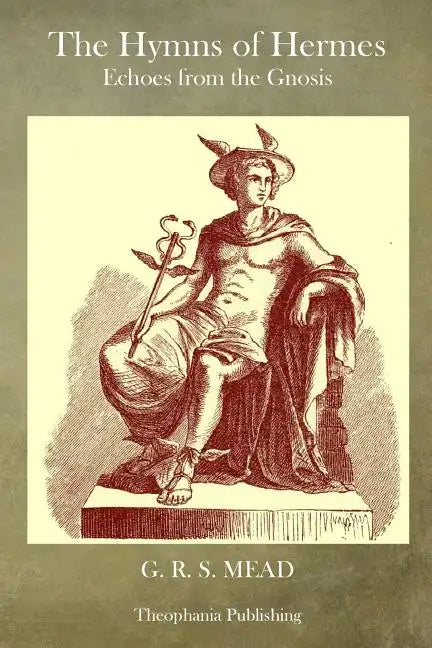 The Hymns of Hermes: Echoes from the Gnosis - Paperback