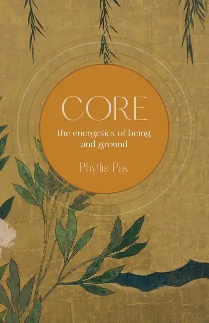 Core: The Energetics of Being and Ground - Paperback