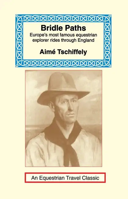 Bridle Paths: Europe's Most Famous Equestrian Explorer Rides Through England - Paperback
