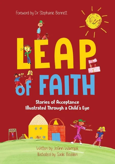 Leap of Faith: Stories of Acceptance Illustrated Through a Child's Eyes - Paperback