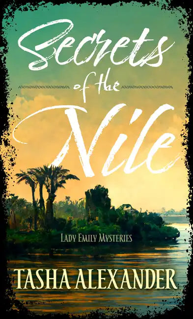 Secrets of the Nile: A Lady Emily Mystery - Library Binding