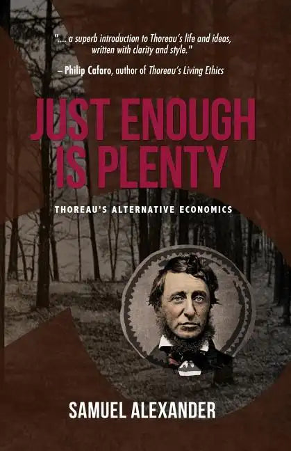 Just Enough is Plenty: Thoreau's Alternative Economics - Paperback