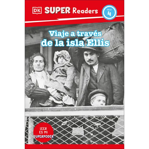 DK Super Readers Level 4 Viaje a Través de la Isla de Ellis (Journey Through Ellis Island) - Hardcover