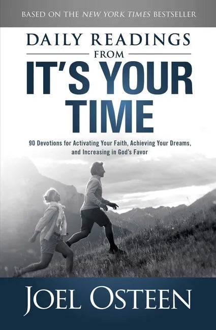 Daily Reading from It's Your Time: 90 Devotions for Activating Your Faith, Achieving Your Dreams, and Increasing in Gods Favor - Paperback