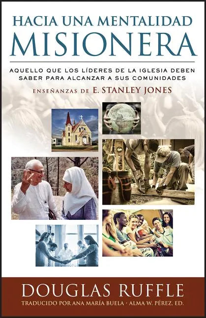 Hacia una mentalidad misionera: Aquello que los líderes de la iglesia deben saber para alcanzar a sus comunidades - Paperback