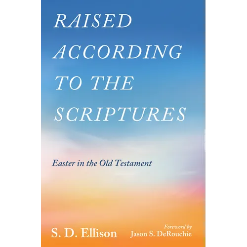 Raised according to the Scriptures - Hardcover