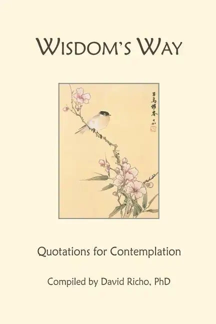 Wisdom's Way: Quotations for Contemplation - Paperback
