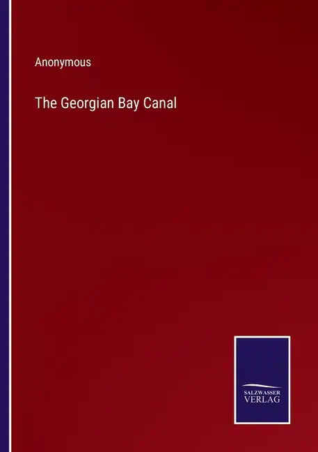 The Georgian Bay Canal - Paperback