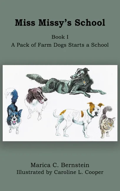 Miss Missy's School: Book I: A Pack of Farm Dogs Starts a School - Hardcover