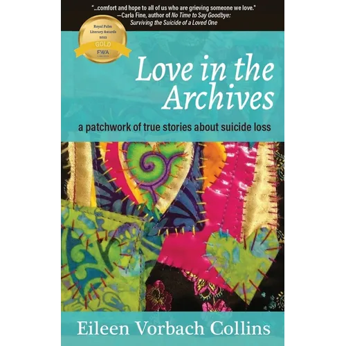 Love in the Archives: a patchwork of true stories about suicide loss - Paperback