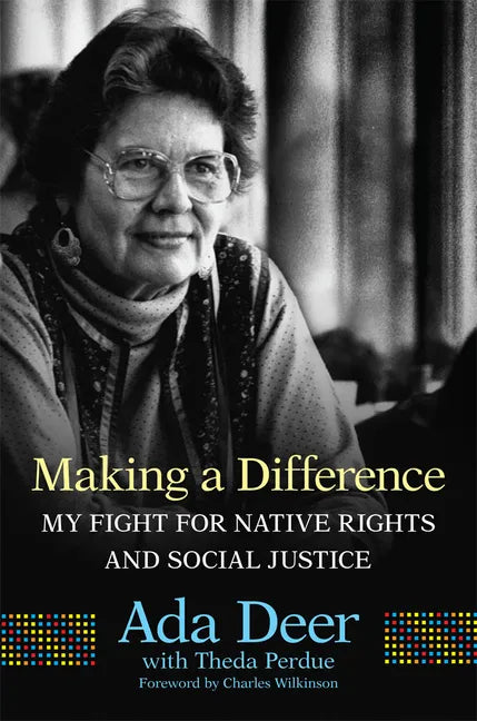 Making a Difference: My Fight for Native Rights and Social Justice - Paperback