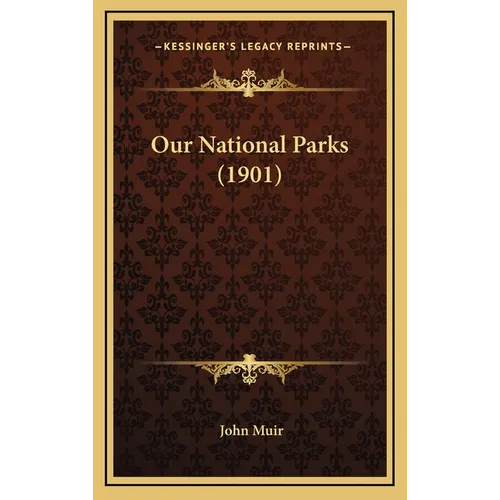 Our National Parks (1901) - Hardcover