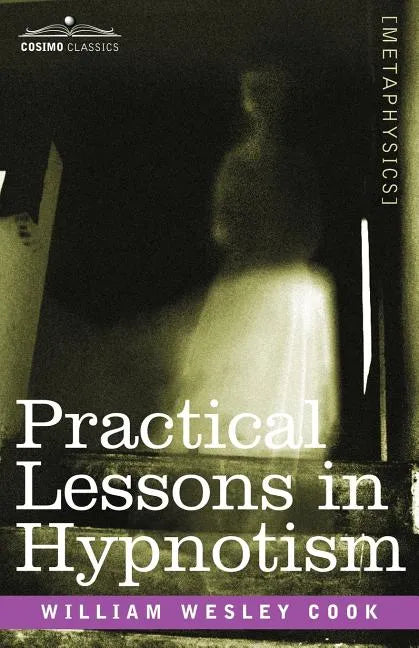 Practical Lessons in Hypnotism - Paperback