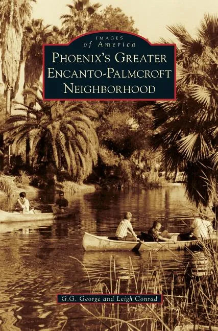 Phoenix's Greater Encanto-Palmcroft Neighborhood - Hardcover
