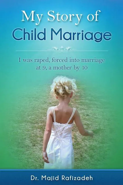 Child Marriage, My Story: I was raped, forced into marriage at 9, a mother by 10 - Paperback