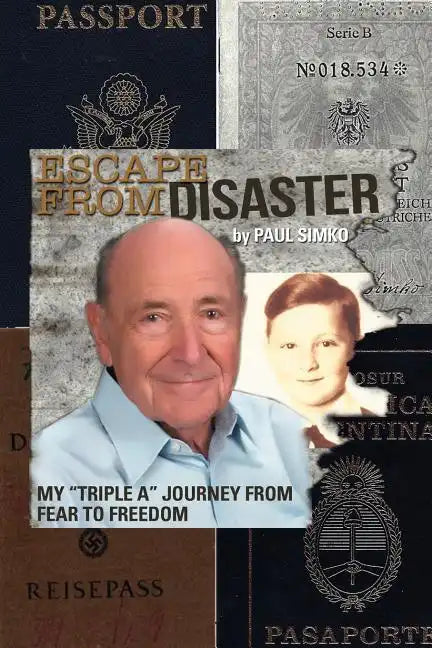 Escape from Disaster: My Triple a Journey from Fear to Freedom - Paperback