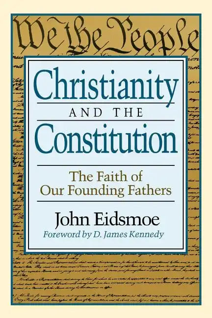 Christianity and the Constitution: The Faith of Our Founding Fathers - Paperback