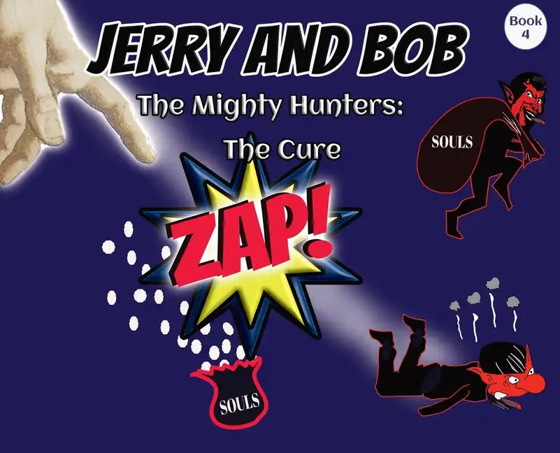Jerry and Bob, The Mighty Hunters: The Cure - Hardcover