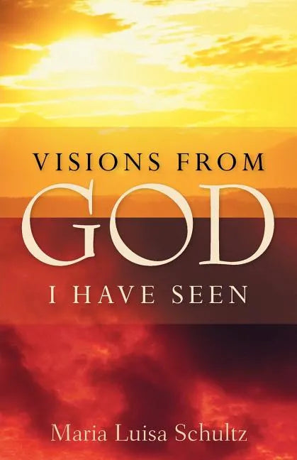Visions from God I Have Seen - Paperback