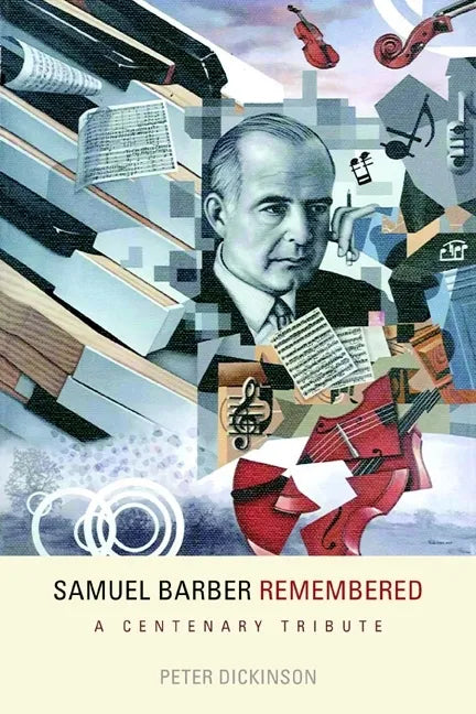Samuel Barber Remembered: A Centenary Tribute - Hardcover