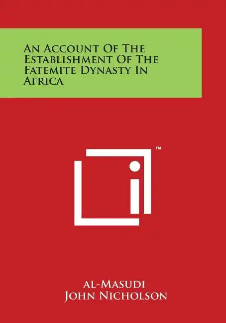 An Account of the Establishment of the Fatemite Dynasty in Africa - Paperback