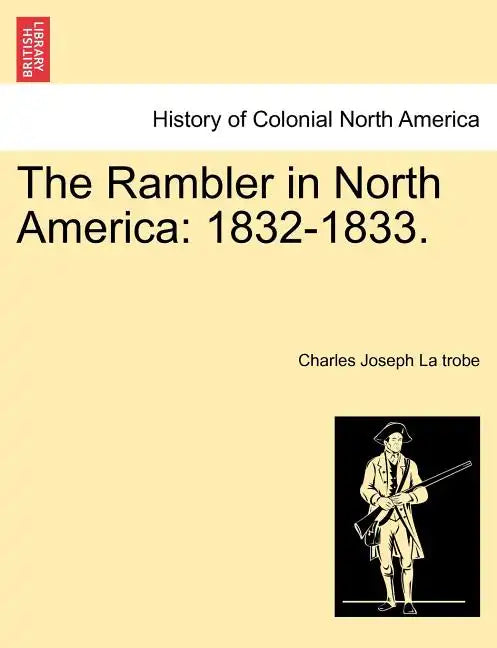 The Rambler in North America: 1832-1833. - Paperback