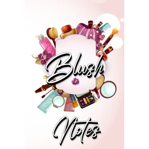 Blush Notes: Journal to Write in for Women and Girls - Paperback