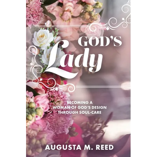 God's Lady: Becoming A Woman of God's Design Through Soul-care - Paperback