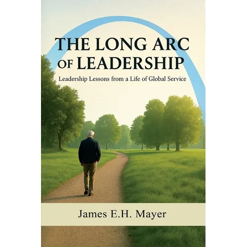 The Long Arc of Leadership - Paperback