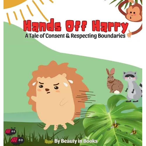 Hands Off Harry: A Tale of Consent & Respecting Boundaries - Hardcover