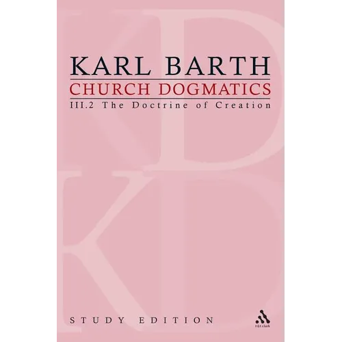 Church Dogmatics Study Edition 15: The Doctrine of Creation III.2 § 45-46 - Paperback