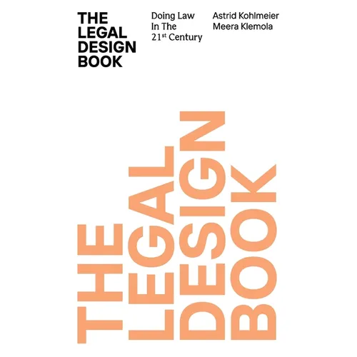 The Legal Design Book: Doing Law in the 21st Century - Hardcover
