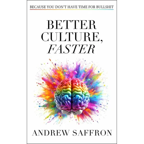 Better Culture, Faster: Because You Don't Have Time for Bullshit - Paperback