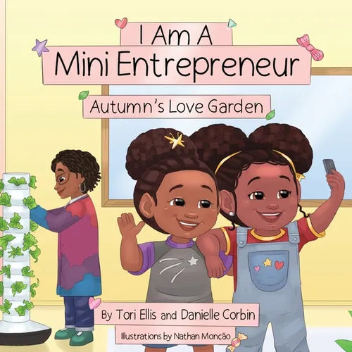 I Am A Mini Entrepreneur: Autumn's Love Garden - Paperback