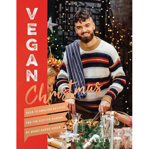 Vegan Christmas: Over 70 Amazing Recipes for the Festive Season - Hardcover