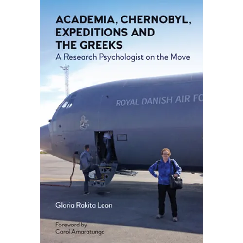 Academia, Chernobyl, Expeditions and the Greeks: A Research Psychologist on the Move - Paperback