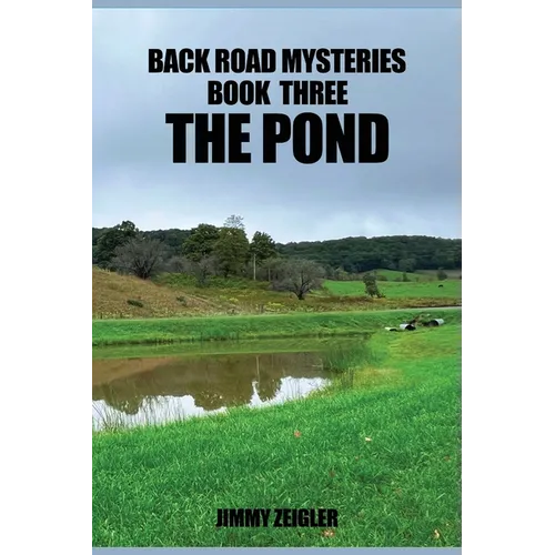 Back Road Mysteries Book Three the Pond - Paperback
