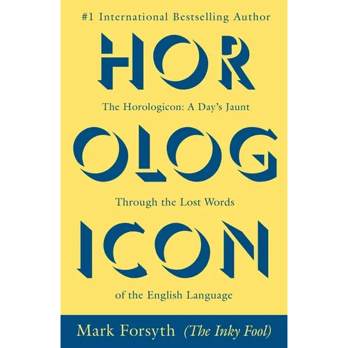 The Horologicon: A Day's Jaunt Through the Lost Words of the English Language - Paperback