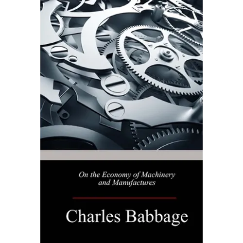 On the Economy of Machinery and Manufactures - Paperback