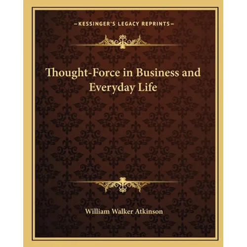 Thought-Force in Business and Everyday Life - Paperback