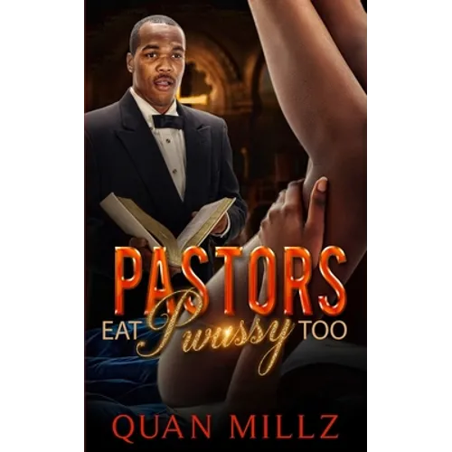 Pastors Eat Pwussy Too - Paperback
