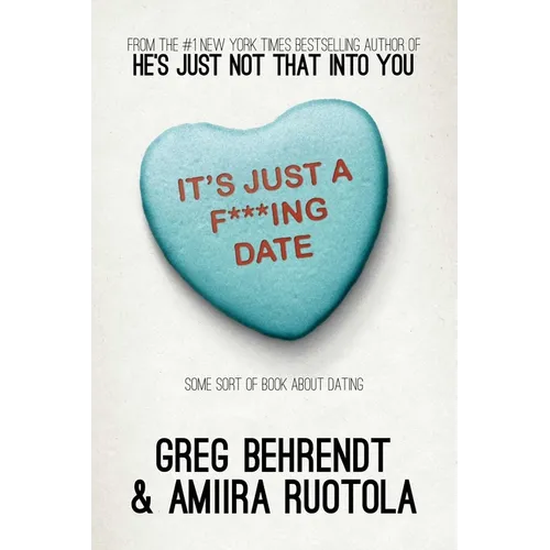 It's Just a F***ing Date: Some Sort of Book about Dating - Paperback