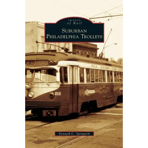Suburban Philadelphia Trolleys - Hardcover