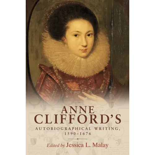 Anne Clifford's Autobiographical Writing, 1590-1676 - Paperback