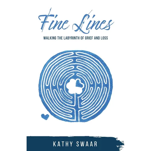 Fine Lines: Walking the Labyrinth of Grief and Loss - Paperback