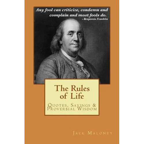 The Rules of Life: Quotes, Sayings and Proverbial Wisdom - Paperback