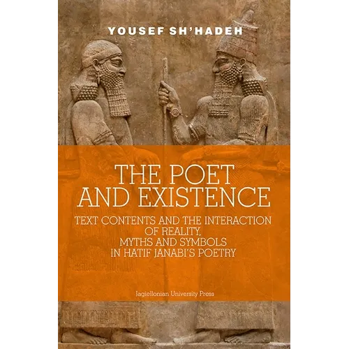 The Poet and Existence: Text Contents and the Interaction of Reality, Myths and Symbols in Hatif Janabi's Poetry - Paperback