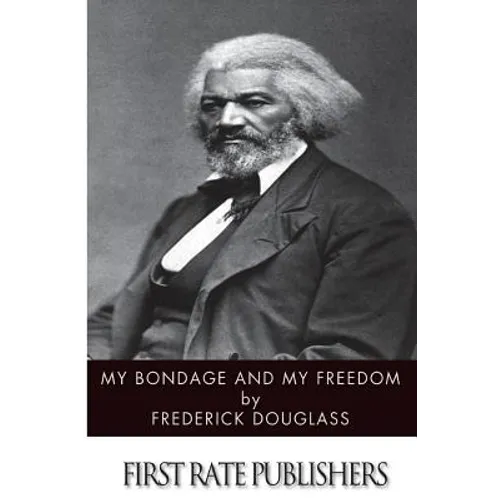 My Bondage and My Freedom - Paperback